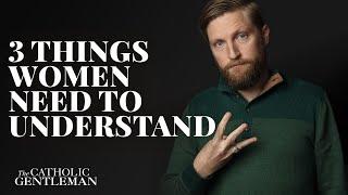 Helping Women Understand Men - 3 Things