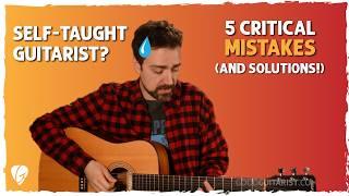 5 Common Mistakes Self-Taught Guitarists Make and How to Fix Them