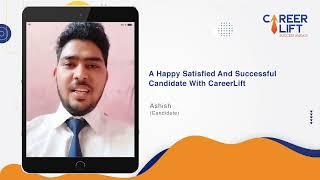 My CareerLift Journey : "ASHISH"  #CareerLift