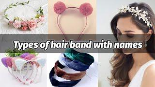 Types of headband with names || Hair band new designs || Hair band for girls