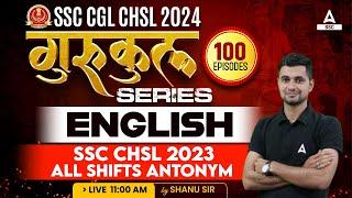 SSC CGL/ CHSL 2024 | English Class By Shanu Rawat | SSC CHSL 2023 All Shifts Antonym