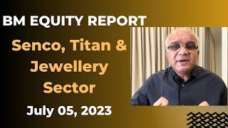 BM Equity Report: Senco, Titan & Jewellery Sector