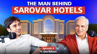 How Sarovar Hotels Became the Most Successful Mid-Market Management Company ft. Ajay Bakaya | EP 4