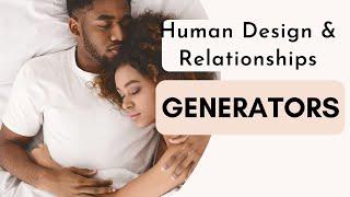 Human Design Generator in Relationships | What They Need | Mini Lesson