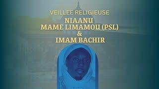 DIRECT: NIAANU SEYDINA LIMAMOU (PSL) AL MAHDI ET IMAM BACHIR -VEILLEE RELIGIEUSE