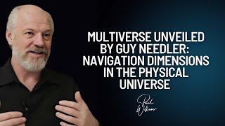 Multiverse Unveiled by Guy Needler: Navigating Dimensions in the Physical Universe