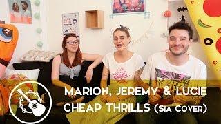 Marion, Jeremy & Lucie — Cheap Thrills (Sia Cover)