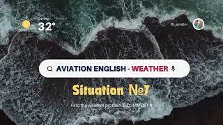 Improve your AVIATION ENGLISH (WEATHER problems)