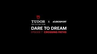 Dare to Dream Episode 7 - Crossing Paths