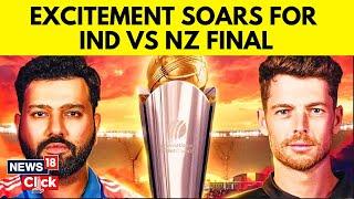 Champions Trophy 2025 Final | Excitement Soars For India Vs New Zealand  Final Cricket Match | N18G