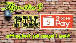 Cara Setting/membuat PIN ShopeePay | PIN SHOPEEPAY ITU YANG MANA ?