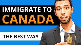 BEST way to IMMIGRATE to Canada WITHOUT a Job Offer. Move to Canada in 2020 in 5 EASY steps.