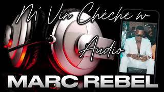 M’ Vin Chechè w | Marc Rebel (Official Audio)