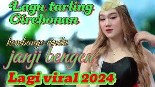 LAGU TARLING CIREBONAN LAGI VIRAL 2024 JANJI BENGEN ~ KEMBANGE RINDU || FULL KENDANG RAMPAK KOPLO