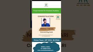 Proud moment for Anastasis Academy | Congrats Mridul Tiwari | XAT 2024 - 99.6 %ile | XLRI Convert |