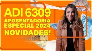 ADI 6309 | Ação Direta de Inconstitucionalidade! APOSENTADORIA ESPECIAL | DIREITO PREVIDENCIÁRIO