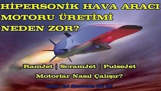 Hipersonik Hava Aracı Motoru Üretimi Neden Zor?