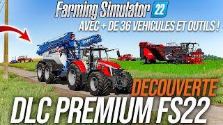 DÉCOUVERTE TOTALE DU DLC PREMIUM FS22 !!!  (+ de 36 véhicules et outils)