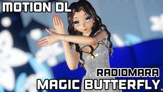 【MMD ORIGINAL MOTION DL】 ⸢Radiomara (HGR Mix)⸥ 【⭒Magic Butterfly⭒】 ⸢Self OC Yuki⸥