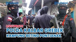  Tim Gabungan Polda Kalbar Grebek Kampung Beting Pontianak, Disinyalir Tempat Narkoba - Judi Online