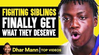 Fighting Siblings Finally Get What They Deserve | Dhar Mann