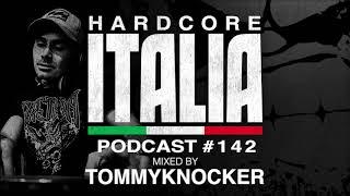 Hardcore Italia - Podcast #142 - Mixed by Tommyknocker