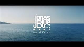 Jonas Blue - Mama ft. William Singe