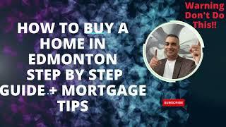 How to buy a home in Edmonton, Real Estate and Mortgage tips