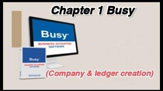 Busy Chapter- 1 (company & ledger Creation)