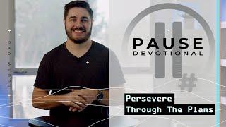 Persevere Through The Plans | Pause Devo | Brandt Andersen