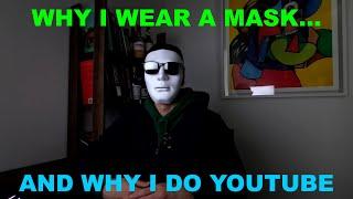 Why I wear a mask...and why I started a Youtube channel