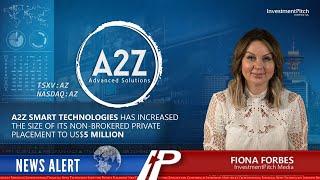 A2Z Smart Technologies Corp has increased the size of its non-brokered private placement.