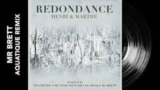 REDONDANCE - HENRI & MARTHE - remix aquatique de Mr Brett