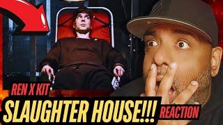 REN MELTED MY BRAIN!!! | Ren Ft. Kit - Slaughter House | REACTION!!!!!!!