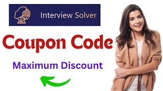 Interview Solver Coupon Code | Interview Solver Promo Code | Maximum Discount On Plans.