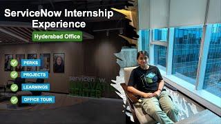 ServiceNow Internship Experience | Hyderabad Office | Projects | Learnings | Benefits | Office Tour