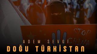 Adem Sevgi - Doğu Türkistan