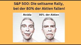 S&P 500: Die seltsame Rally, bei der 80% der Aktien fallen! Videoausblick