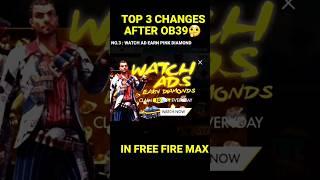 Top 3 Changes After Ob39 Update  | Free Fire New Update #youtubeshorts #shorts #ffmax