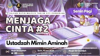 Menjaga Cinta #2  - Ustadzah Mimin Aminah | Masjid Siti Chodidjah #masjidsitichodidjahcimahi