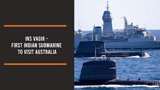 INS Vagir - First Indian Submarine to visit Australia