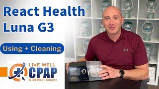 How to use and clean the React Health Luna G3 CPAP