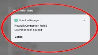 How To Fix Network Connection Failed Download Task Paused Problem