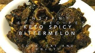 Keto Spicy Bitter Melon | Keto Spicy Bitter Gourd | Keto Spicy Karela