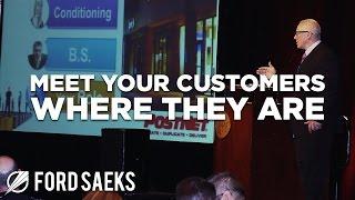 Meet Your Customers Where They Are | Business Growth Keynote Speaker, Ford Saeks