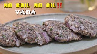 No Boil No Oil Vada RecipeEpisode-05. #bharathicooks #noboilnooil