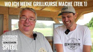 #654: Wo ich Grillseminare mache (Teil 1) - Genusswerk Spiegl in Aldersbach, Niederbayern