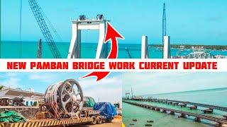 New Pamban Bridge Full Work Latest Update || New Pamban construction Work Current Updates