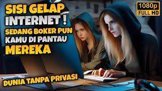 Sisi Gelap Internet, Ketika Dunia Tanpa Privasi  Alur Film