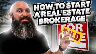 HOW To Start A Real Estate Brokerage